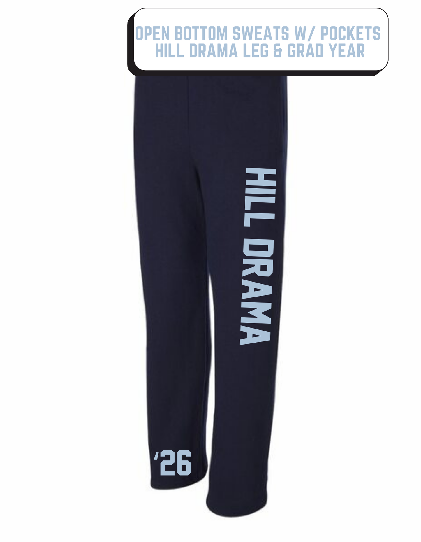 Hill Drama Graduation Year Open-Bottom Sweatpants